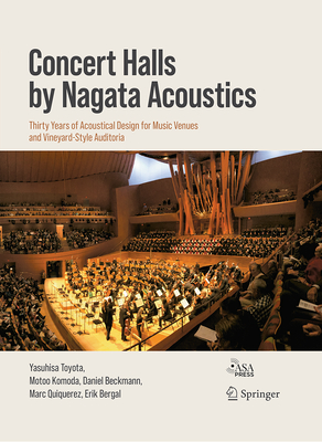 Concert Halls by Nagata Acoustics: Thirty Years of Acoustical Design for Music Venues and Vineyard-Style Auditoria Cover Image