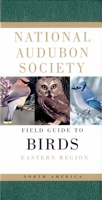 National Audubon Society Field Guide to North American Birds--E: Eastern Region - Revised Edition (National Audubon Society Field Guides)