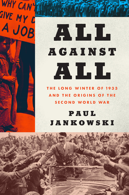 All Against All: The Long Winter of 1933 and the Origins of the Second World War Cover Image