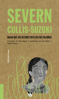 Severn Cullis-Suzuki: Hagan que sus acciones reflejen sus palabras (Akiparla #3) By Alex Nogués, Ana Suárez (Illustrator) Cover Image