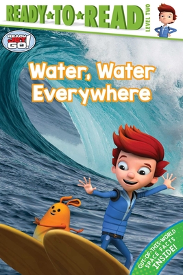 Water, Water Everywhere: Ready-to-Read Level 2 (Ready Jet Go!)