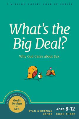 What's the Big Deal?: Why God Cares about Sex (God's Design for Sex #3)