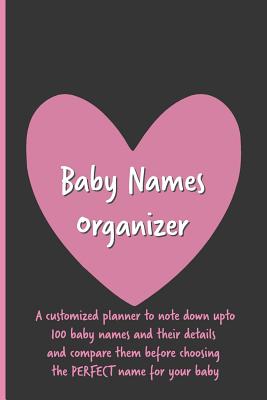 Baby Names Organizer: Choose the Perfect Name for Your Baby the Easy Way: Baby Shower / Pregnancy Gift / Pink Design Cover Image