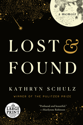 Lost & Found: A Memoir By Kathryn Schulz Cover Image