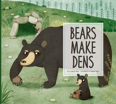 Bears Make Dens (Animal Builders)