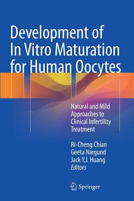 Development of in Vitro Maturation for Human Oocytes: Natural and Mild Approaches to Clinical Infertility Treatment Cover Image
