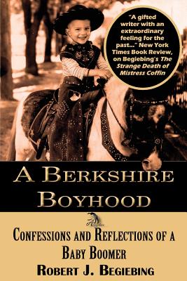 Cover for A Berkshire Boyhood Confessions and Reflecitons of a Baby Boomer