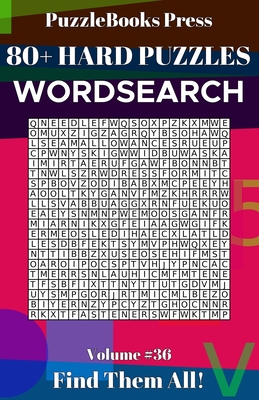 PuzzleBooks Press Wordsearch 80+ Hard Puzzles Volume 36: Find Them All!