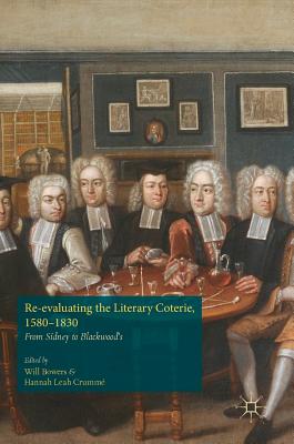 Re-Evaluating the Literary Coterie, 1580-1830: From Sidney to Blackwood's Cover Image