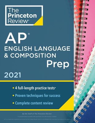 Princeton Review AP English Language & Composition Prep, 2021: 4 Practice Tests + Complete Content Review + Strategies & Techniques (College Test Preparation) Cover Image