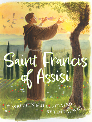 Saint Francis of Assisi By Tim Ladwig Cover Image