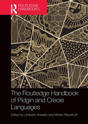 The Routledge Handbook of Pidgin and Creole Languages (Routledge Handbooks in Linguistics) Cover Image