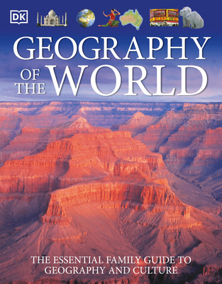 Geography of the World: The Essential Family Guide to Geography and Culture By DK Cover Image