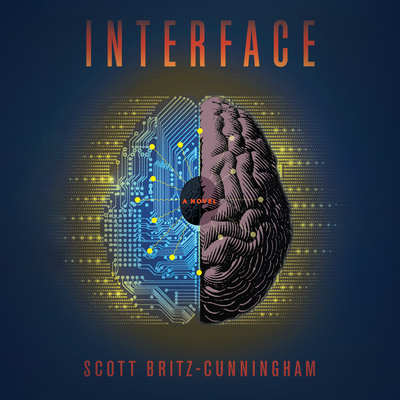 Interface By Scott Britz-Cunningham, Paul Heitsch (Read by) Cover Image