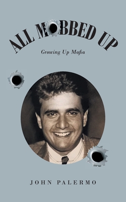 All Mobbed Up: Growing Up Mafia Cover Image