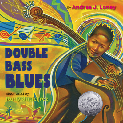 Double Bass Blues By Andrea J. Loney, Rudy Gutierrez (Illustrator) Cover Image