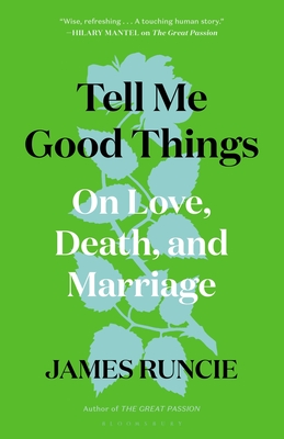 Tell Me Good Things: On Love, Death, and Marriage
