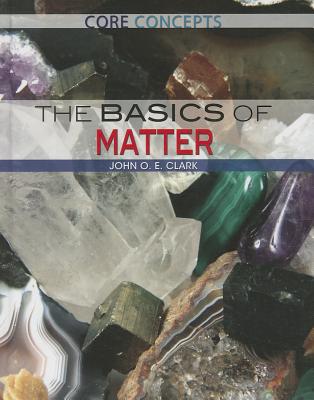 The Basics of Matter (Core Concepts) Cover Image
