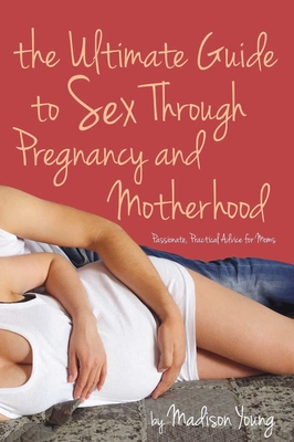 Cover for Ultimate Guide to Sex Through Pregnancy and Motherhood