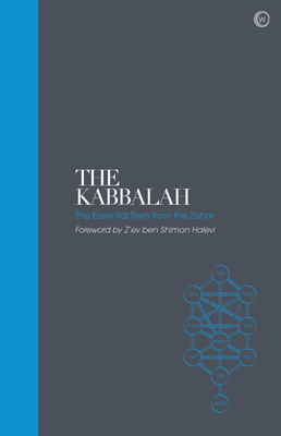 The Kabbalah – Sacred Texts: The Essential Texts from the Zohar By Z'ev ben Shimon Halevi (Foreword by) Cover Image
