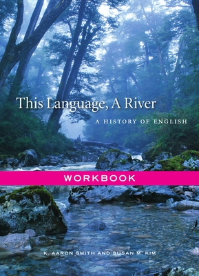 This Language, a River: Workbook By K. Aaron Smith, Susan M. Kim Cover Image