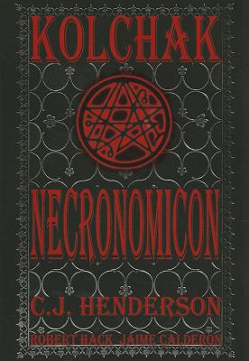 Necronomicon (Kolchak the Nightstalker) By C. J. Henderson, Joe Gentile (Editor), Jaime Calderon (Artist) Cover Image