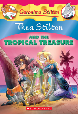 Thea Stilton and the Tropical Treasure (Thea Stilton #22): A Geronimo Stilton Adventure By Thea Stilton Cover Image