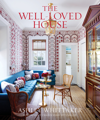 The Well-Loved House: Creating Homes with Color, Comfort, and Drama Cover Image