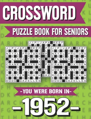 Crossword Puzzle Book For Seniors: You Were Born In 1952: Hours Of Fun Games For Seniors Adults And More With Solutions By N. D. Marling Ridma Cover Image