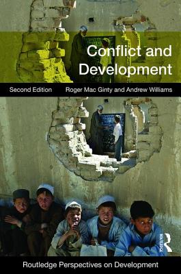 Conflict and Development (Routledge Perspectives on Development) By Andrew Williams, Roger Macginty Cover Image