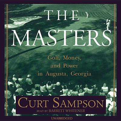 The Masters: Golf, Money, and Power in Augusta, Georgia Cover Image