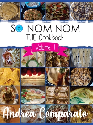 So Nom Nom: The Cookbook By Andrea Comparato Cover Image