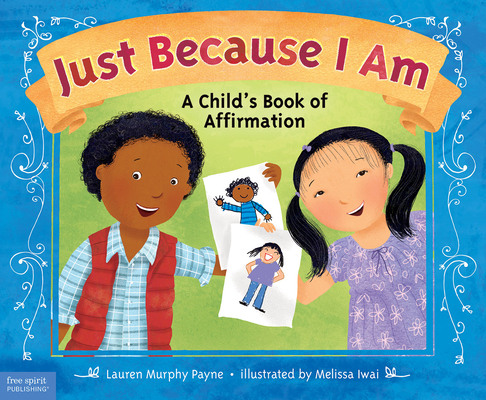 Just Because I Am: A Child's Book of Affirmation Cover Image