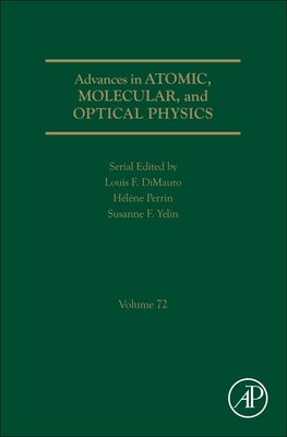 Advances in Atomic, Molecular, and Optical Physics: Volume 72 Cover Image