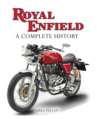 Royal Enfield: A Complete History By Greg Pullen Cover Image