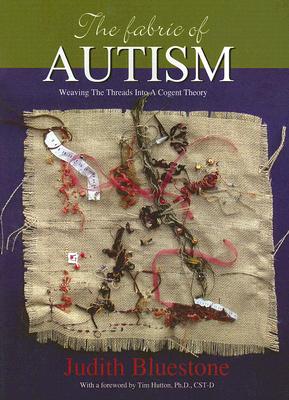 The Fabric of Autism: Weaving the Threads Into a Cogent Theory Cover Image
