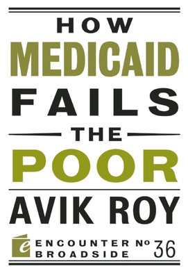 How Medicaid Fails the Poor (Encounter Broadsides)