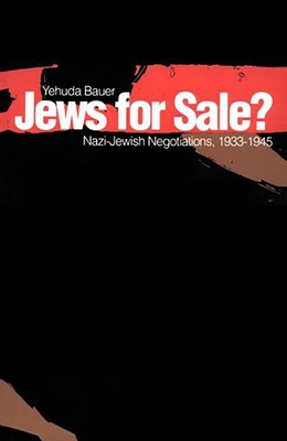 Jews for Sale?: Nazi-Jewish Negotiations, 1933-1945