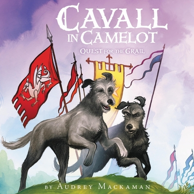 Cavall in Camelot #2: Quest for the Grail By Audrey Mackaman, Derek Perkins (Read by) Cover Image