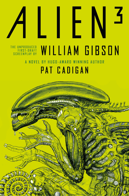 Alien 3: The Unproduced Screenplay by William Gibson Cover Image