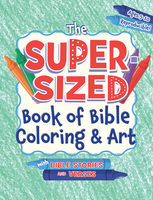 The Super-Sized Book of Bible Coloring and Art: With Bible Stories and Verses Cover Image