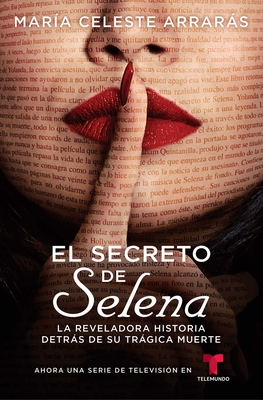 El Secreto de Selena (Selena's Secret): La reveladora historia detrás de su trágica muerte (Atria Espanol)