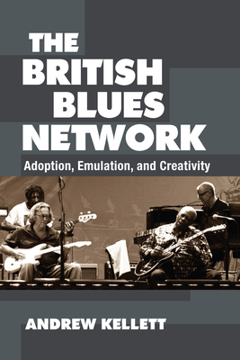 The British Blues Network: Adoption, Emulation, and Creativity Cover Image
