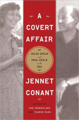 Cover Image for A Covert Affair: The Adventures of Julia Child and Paul Child in the OSS