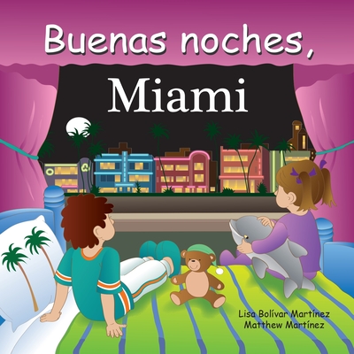 Buenas Noches, Miami By Lisa Bolivar, Matthew Martinez Cover Image