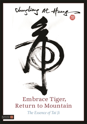 Embrace Tiger, Return to Mountain: The Essence of Tai Ji Cover Image