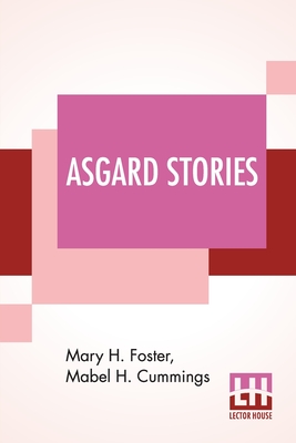 Asgard Stories: Tales From Norse Mythology Cover Image