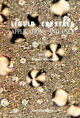 Liquid Crystal - Applications and Uses (Volume 3) Cover Image