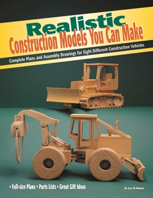 Realistic Construction Models You Can Make: Complete Plans and Assembly Drawings for Eight Different Construction Vehicles Cover Image