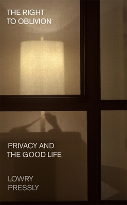 The Right to Oblivion: Privacy and the Good Life Cover Image